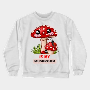 Champiñón - Es mi Champiñón Crewneck Sweatshirt